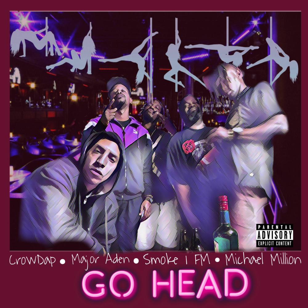 Go Head (feat. Major Aden, Smoke One FM & Michael Million) (Explicit)
