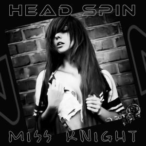 Listen to Head Spin song with lyrics from Miss Knight