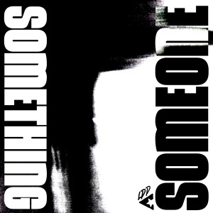 Something / Someone dari Liberty Deep Down