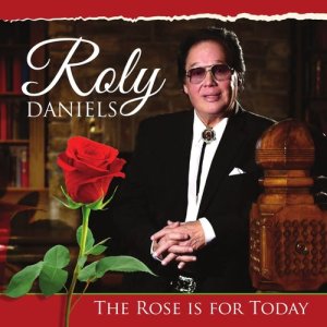 Roly Daniels的專輯The Rose is for Today