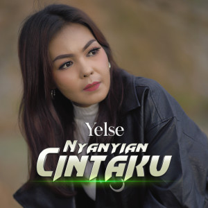 收聽Yelse的Nyanyian Cintaku歌詞歌曲
