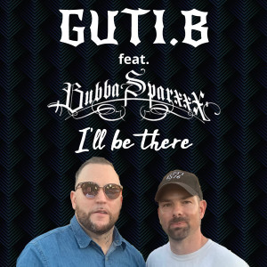 Listen to I’ll Be There song with lyrics from Guti.B