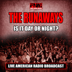 收聽The Runaways的Is It Day Or Night? (Live)歌詞歌曲