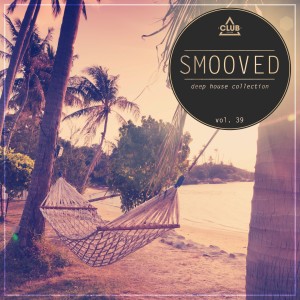 Smooved - Deep House Collection, Vol. 39 dari Various Artists