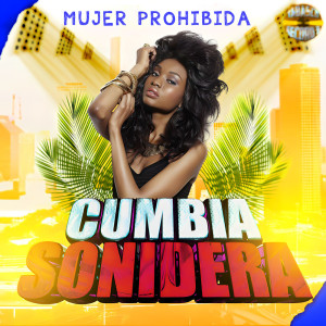 Cumbia Sonidera的專輯Mujer Prohibida