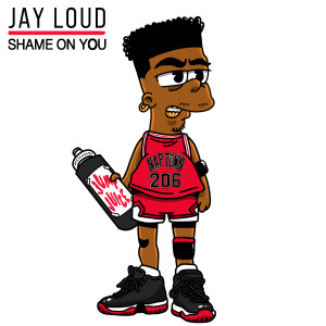 收聽Jay Loud的Shame On You (Explicit)歌詞歌曲