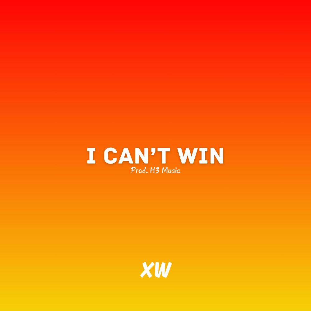 I Can't Win (feat. H3 Music) (Explicit)