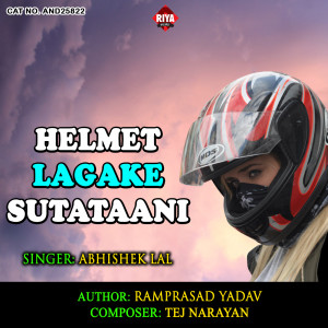 Listen to Helmet Lagake Sutataani song with lyrics from Abhishek Lal