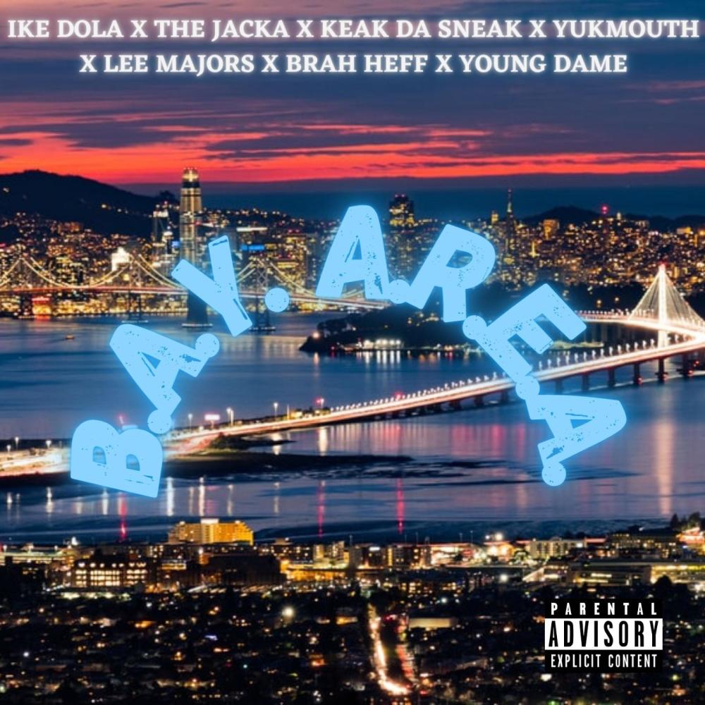 B.A.Y. A.R.E.A. (feat. Yukmouth, Luniz, Keak Da Sneak, The Jacka, Lee Majors, Young Dame & Brah Heff) (Explicit)