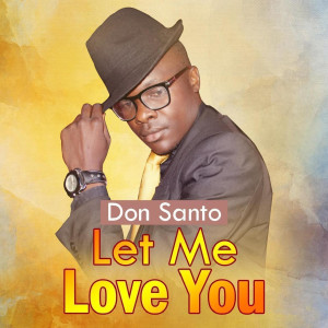 收聽Don Santo的Let Me Love You歌詞歌曲