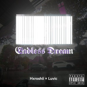 Listen to EndlessDream (Explicit) song with lyrics from Hxroshii