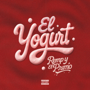 อัลบัม El Yogurt (Explicit) ศิลปิน Remp