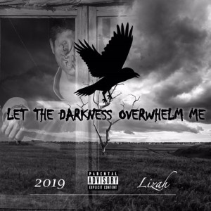 ดาวน์โหลดและฟังเพลง Let the Darkness Overwhelm Me (Explicit) พร้อมเนื้อเพลงจาก Lizah