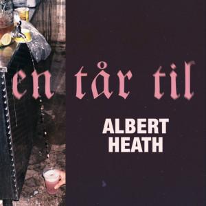 Albert Heath的專輯En Tår Til (Explicit)