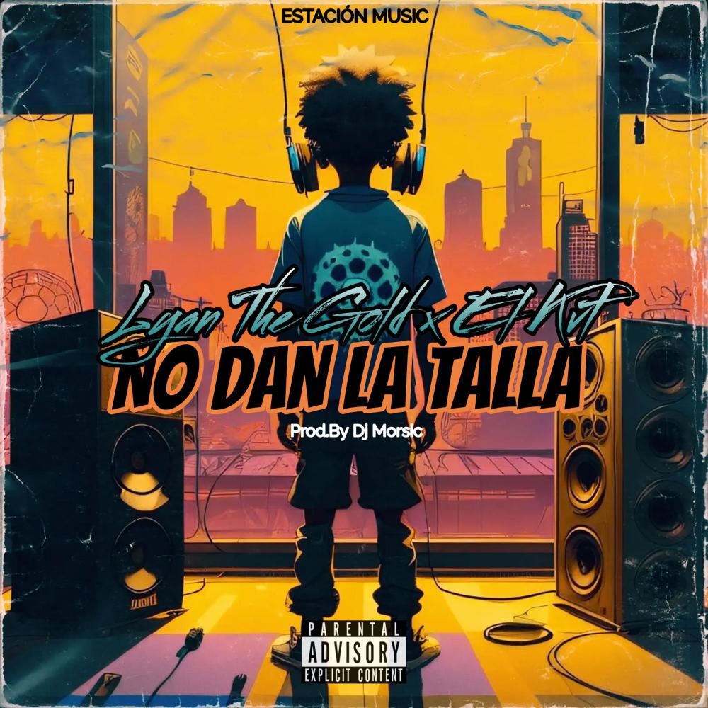 No Dan La Talla (feat. Lyan The Gold & El kvt) (Explicit)