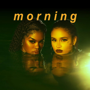 收聽Teyana Taylor的Morning (Explicit)歌詞歌曲