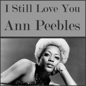 Album I Still Love You from Ann Peebles