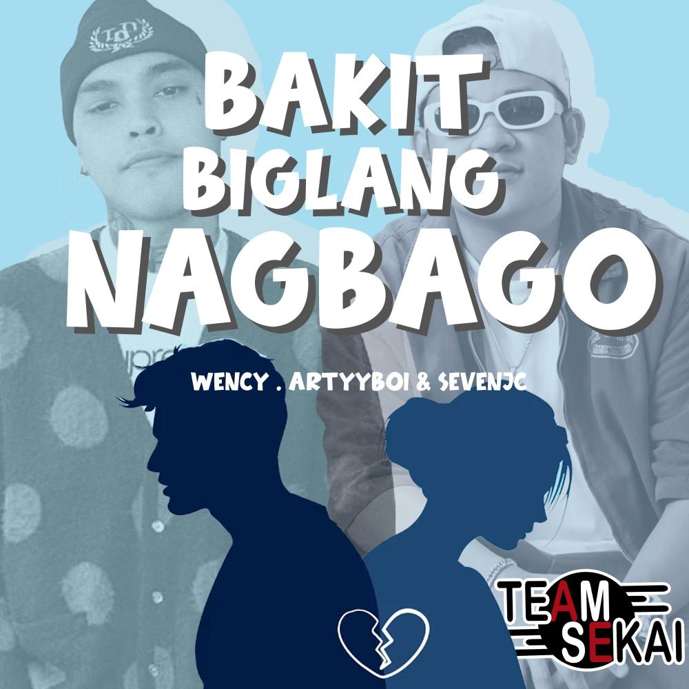Bakit Biglang Nagbago (feat. ArtyyBoi & Wency)