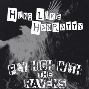 Hung Like Hanratty的專輯Fly High With The Ravens