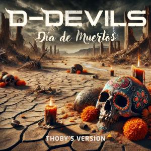 D-Devils的專輯Día de Muertos (Thoby's Version)
