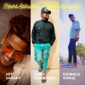Listen to HeartAdikudhu HeartAdikudhu song with lyrics from Joy Sanjay