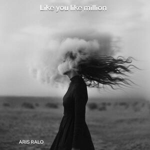 Like you like million