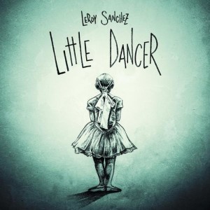收聽Leroy Sanchez的Little Dancer (Single Version)歌詞歌曲