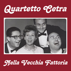 Quartetto Cetra的專輯Nella Vecchia Fattoria