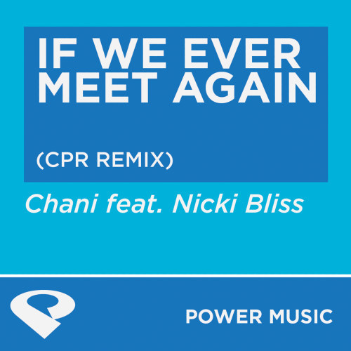 If We Ever Meet Again (Cpr Extended Remix)