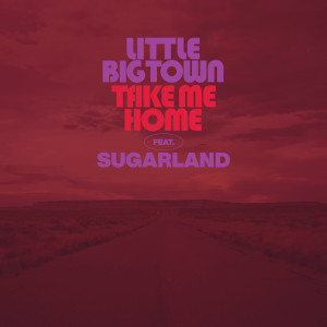 Sugarland的專輯Take Me Home