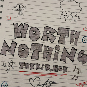Dengarkan WORTH NOTHING (Explicit) lagu dari thekid.ACE dengan lirik