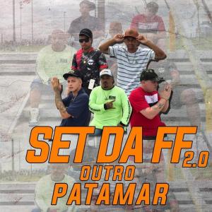 Listen to Set da Ff 2.0 Outro Patamar (Explicit) song with lyrics from Mc Wago
