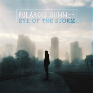 收聽Polaroid Summer的Eye of the Storm歌詞歌曲