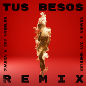 ดาวน์โหลดและฟังเพลง Tus Besos (Remix) พร้อมเนื้อเพลงจาก Juanka