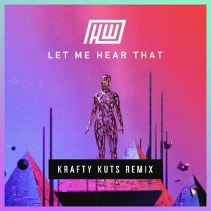 Krafty Kuts的專輯Let Me Hear That (Krafty Kuts Remix)