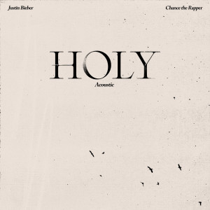 收聽Justin Bieber的Holy (Acoustic)歌詞歌曲
