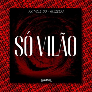 收聽Mc will dg的Só Vilão (Explicit)歌詞歌曲
