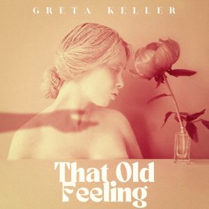 อัลบัม That Old Feeling - Greta Keller ศิลปิน Greta Keller