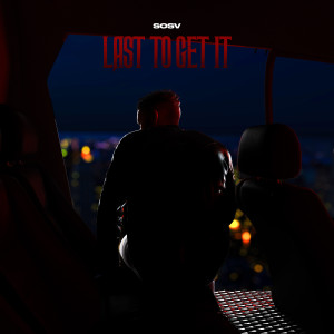 Listen to Last to Get It (Explicit) song with lyrics from Sosv