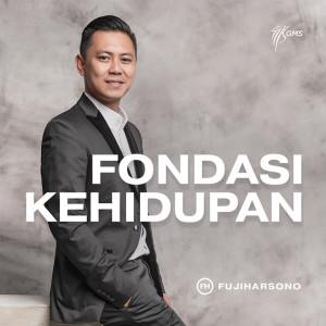 Listen to Fondasi Kehidupan song with lyrics from Fuji Harsono