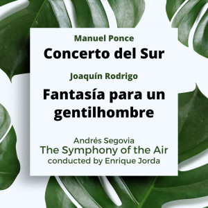 Ponce: Concerto Del Sur / Rodrigo: Fantasia Para Un Gentilhombre dari Enrique Jorda