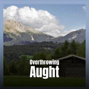Various的专辑Overthrowing Aught