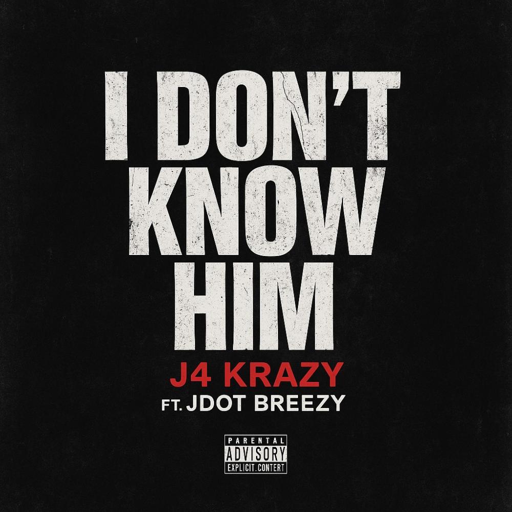 I Don't Know Him (feat. Jdot Breezy) (Explicit)