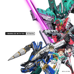 ดาวน์โหลดและฟังเพลง I Wanna Be With You พร้อมเนื้อเพลงจาก TETSUYA