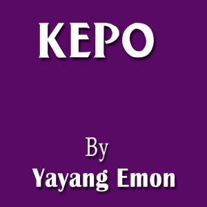 ดาวน์โหลดและฟังเพลง Kepo (Dangdut) พร้อมเนื้อเพลงจาก yayang emon