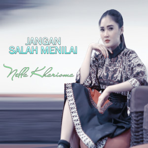 ดาวน์โหลดและฟังเพลง Jangan Salah Menilai พร้อมเนื้อเพลงจาก Nella Kharisma