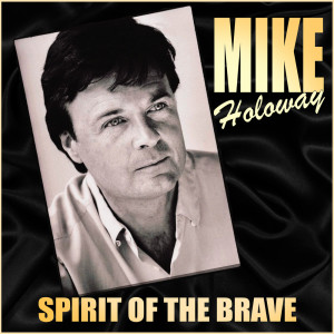 Spirit of the Brave dari Mike Holoway