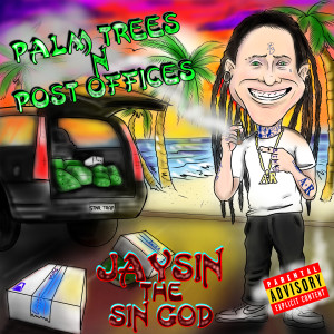 Jaysin The Sin God的專輯Palm Trees n Post Offices (Explicit)