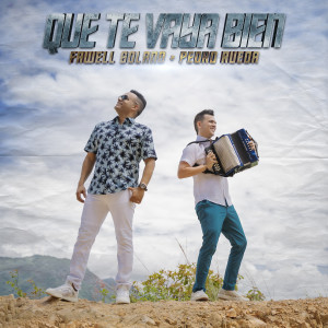 ดาวน์โหลดและฟังเพลง Que Te Vaya Bien พร้อมเนื้อเพลงจาก Fawell Solano