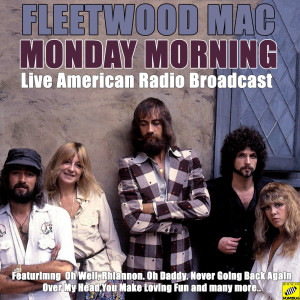 Free Download Fleetwood Mac Monday Morning (Live) MP3 Songs | Monday